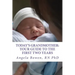 Today's Grandmother: Your Guide to the First Two Years: A lot has changed since you had your baby! The how-to book to become an active and engaged gra