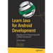Learn Java for Android Development: Migrating Java Se Programming Skills to Mobile Development