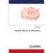 Acrylic Resins in Dentistry