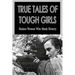 True Tales Of Tough Girls: Badass Women Who Made History: Who Are The Famous Women From History