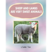 Sheep and lambs are very sweet animals: The author writes of the created animal world and, in this large print book of photographically illustrated rh