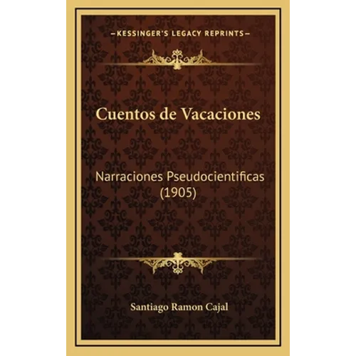 Cuentos de Vacaciones: Narraciones Pseudocientificas (1905)
