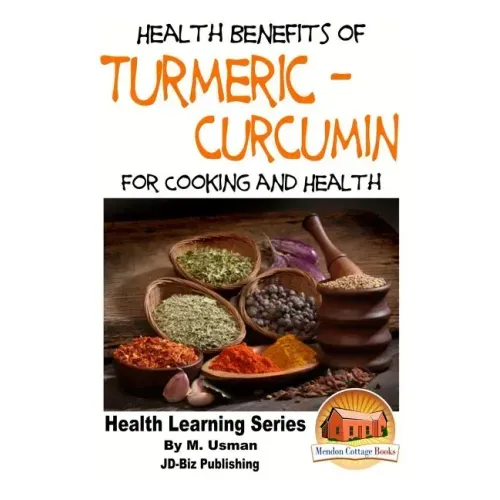 Health Benefits of Turmeric - Curcumin For Cooking and Health