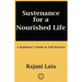 Sustenance for a Nourished Life: A Beginner's Guide to Self-Mastery
