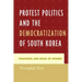 Protest Politics and the Democratization of South Korea: Strategies and Roles of Women
