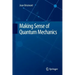 Making Sense of Quantum Mechanics