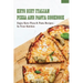 Keto Diet Italian Pizza & Pasta Cookbook: Enjoy Keto Pizza & Pasta Recipes In Your Kitchen: Keto Diet Pizza & Pasta Cookbook For Beginners