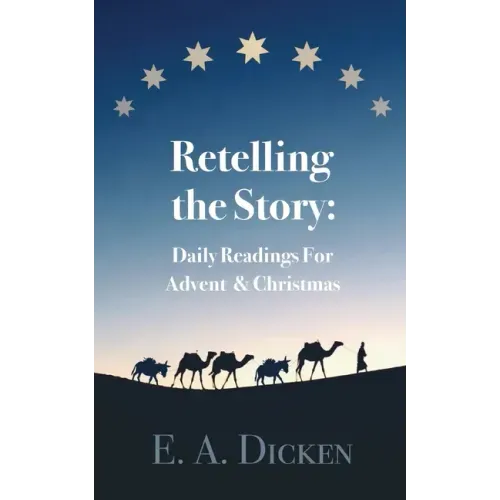 Retelling the Story: Daily Readings for Advent and Christmas