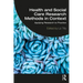 Health and Social Care Research Methods in Context: Applying Research to Practice