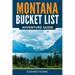 Montana Bucket List Adventure Guide