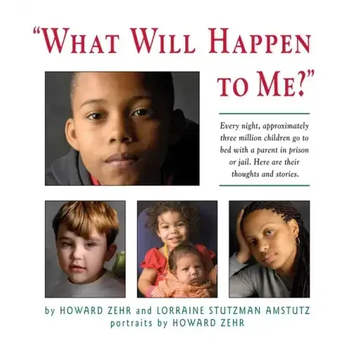 What Will Happen to Me: Every Night, Approximately Three Million Children Go to Bed with a Parent in Prison or Jail