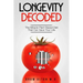 Plant Based Eating - Longevity Decoded: Longevity Decoded - The Miracle Plant Based Diet That Can Save Your Life