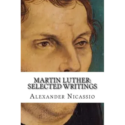 Martin Luther: Selected Writings