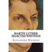 Martin Luther: Selected Writings