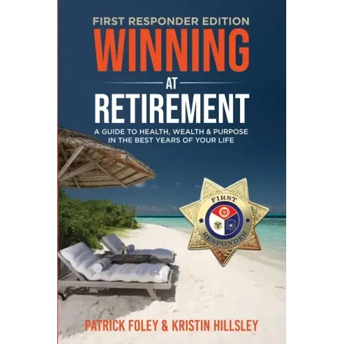 Winning at Retirement (First Responder Edition)