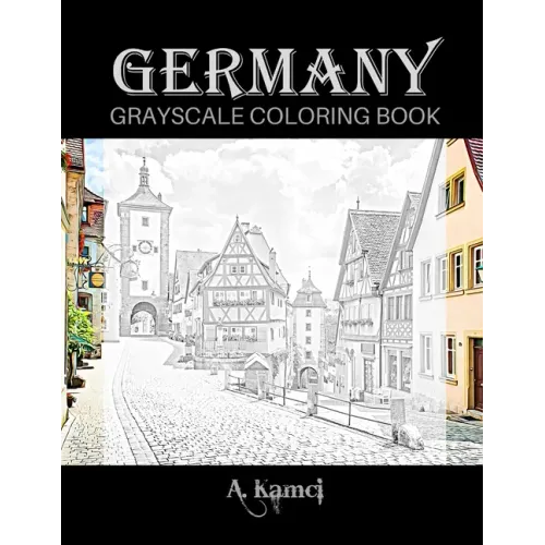 Germany Grayscale Coloring Book: Beautiful Images of Buildings and Castles to Color