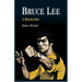 Bruce Lee: A Biography