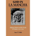 God in La Mancha: Religious Reform and the People of Cuenca, 1500-1650