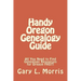 Handy Oregon Genealogy Guide: All You Need to Find Genealogy Resources for Oregon FAST!