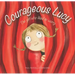Courageous Lucy: The Girl Who Liked to Worry
