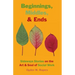Beginnings, Middles, & Ends: Sideways Stories on the Art & Soul of Social Work