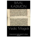 Vedic Magick: Using Ancient Vedic Spells To Attain Wealth