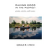 Making Good in the Midwest: Stories, Poems, and Essays