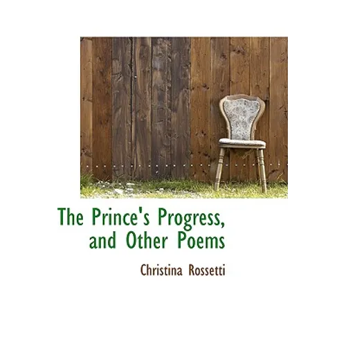 The Prince's Progress, and Other Poems