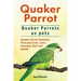 Quaker Parrot. Quaker Parrots as pets. Quaker Parrot Keeping, Pros and Cons, Care, Housing, Diet and Health.