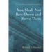 You Shall Not Bow Down and Serve Them