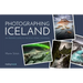Photographing Iceland: An Insider's Guide to the Most Iconic Locations