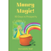 Money Magic!: 90 Days to Prosperity
