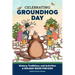 Celebrating Groundhog Day: History, Traditions, and Activities - A Holiday Book for Kids