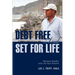Debt Free and Set for Life: Become Wealthy and Live Your Dreams
