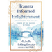 Trauma Informed Enlightenment: Awakening to the Healing Power of the Sacred Witness