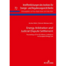 Energy Arbitration and Judicial Dispute Settlement: Proceedings of the 4th Athens Conference on European Energy Law