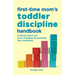 The First-Time Mom's Toddler Discipline Handbook: Practical Advice and Go-To Strategies for Parenting with Confidence