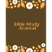 Bible Study Journal: Daily Scripture Notes, Write & Record Prayer & Praise, Christian Notebook