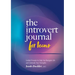 The Introvert Journal for Teens: Guided Prompts to Help You Navigate Life and Celebrate Your Strengths