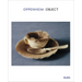 Oppenheim: Object: MoMA One on One Series