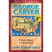George Washington Carver: From Slave to Scientist