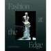 Fashion at the Edge: Spectacle, Modernity, and Deathliness