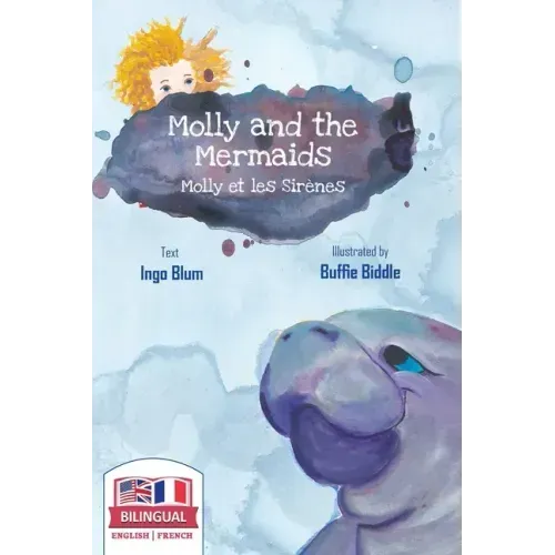 Molly and the Mermaids - Molly et les sirènes: Bilingual Children's Picture Book in English-French