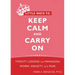 Little Ways to Keep Calm and Carry on: Twenty Lessons for Managing Worry, Anxiety, and Fear