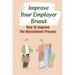 Improve Your Employer Brand: How To Improve The Recruitment Process: A Great Place To Work