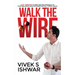 Walk the Wire: A 21st Century Guide for Millennials to Find Balance and Accomplish Their Goals