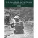 U.S. Marines in the Vietnam War: An Expanding War 1966