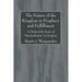 The Future of the Kingdom in Prophecy and Fulfillment