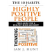 The 10 Habits of Highly Positive People: Your Guide To a Healthy Mind and Body
