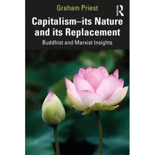 Capitalism--Its Nature and Its Replacement: Buddhist and Marxist Insights